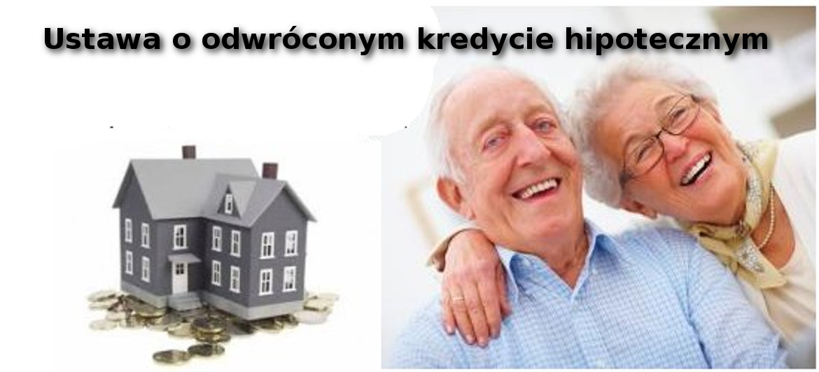 Ustawa o odwróconym kredycie hipotecznym
