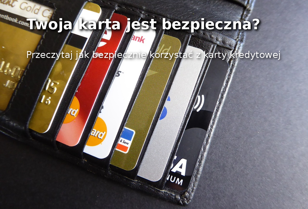 Jak bezpiecznie korzystać z karty kredytowej