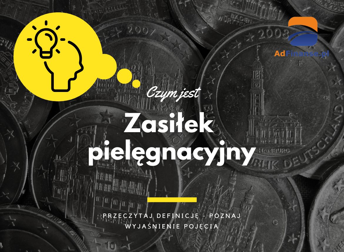 Zasiłek pielęgnacyjny - definicja, pojęcie
