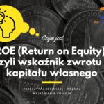 ROE (Return on Equity) - definicja, pojęcie