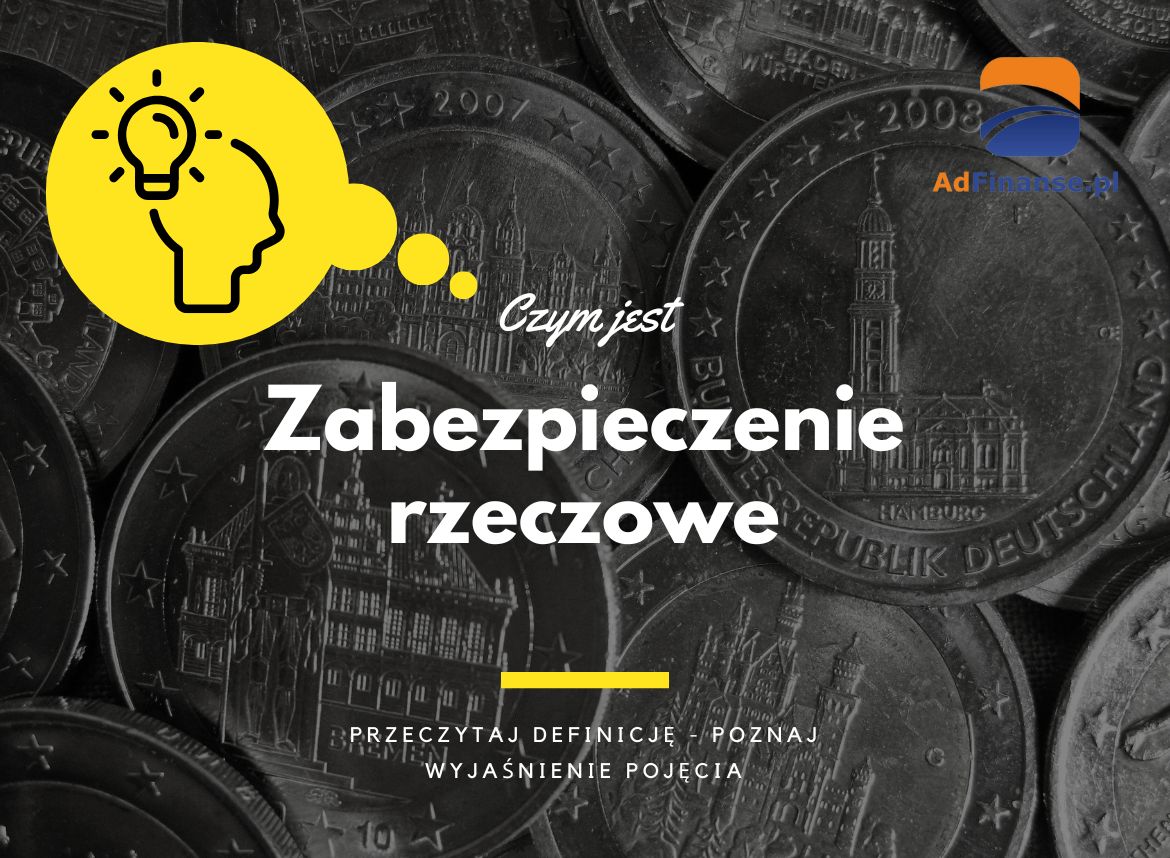 Zabezpieczenie rzeczowe - definicja, pojęcie