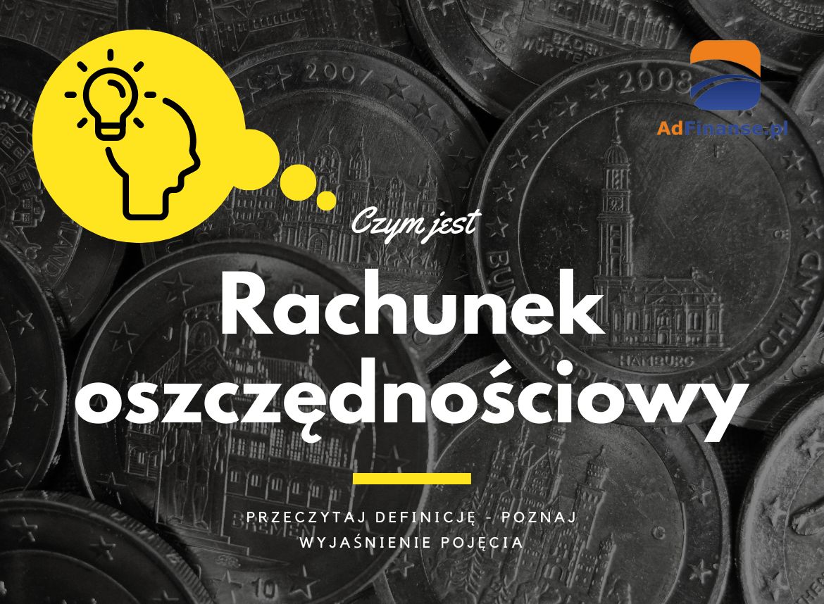 Rachunek oszczędnościowy – definicja, pojęcie