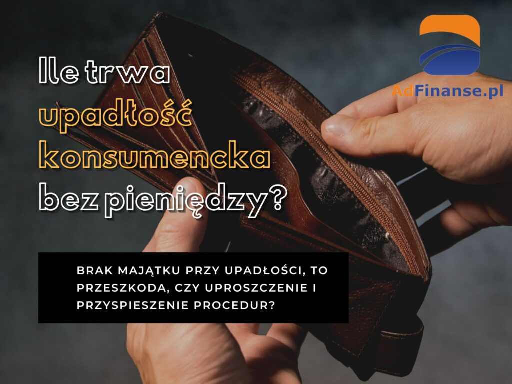 Ile trwa upadłość konsumencka bez pieniędzy?
