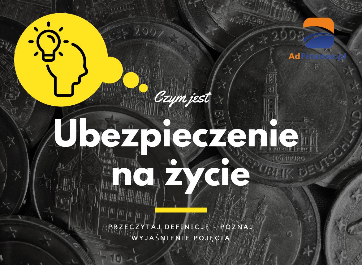 Ubezpieczenie na życie – definicja, pojęcie