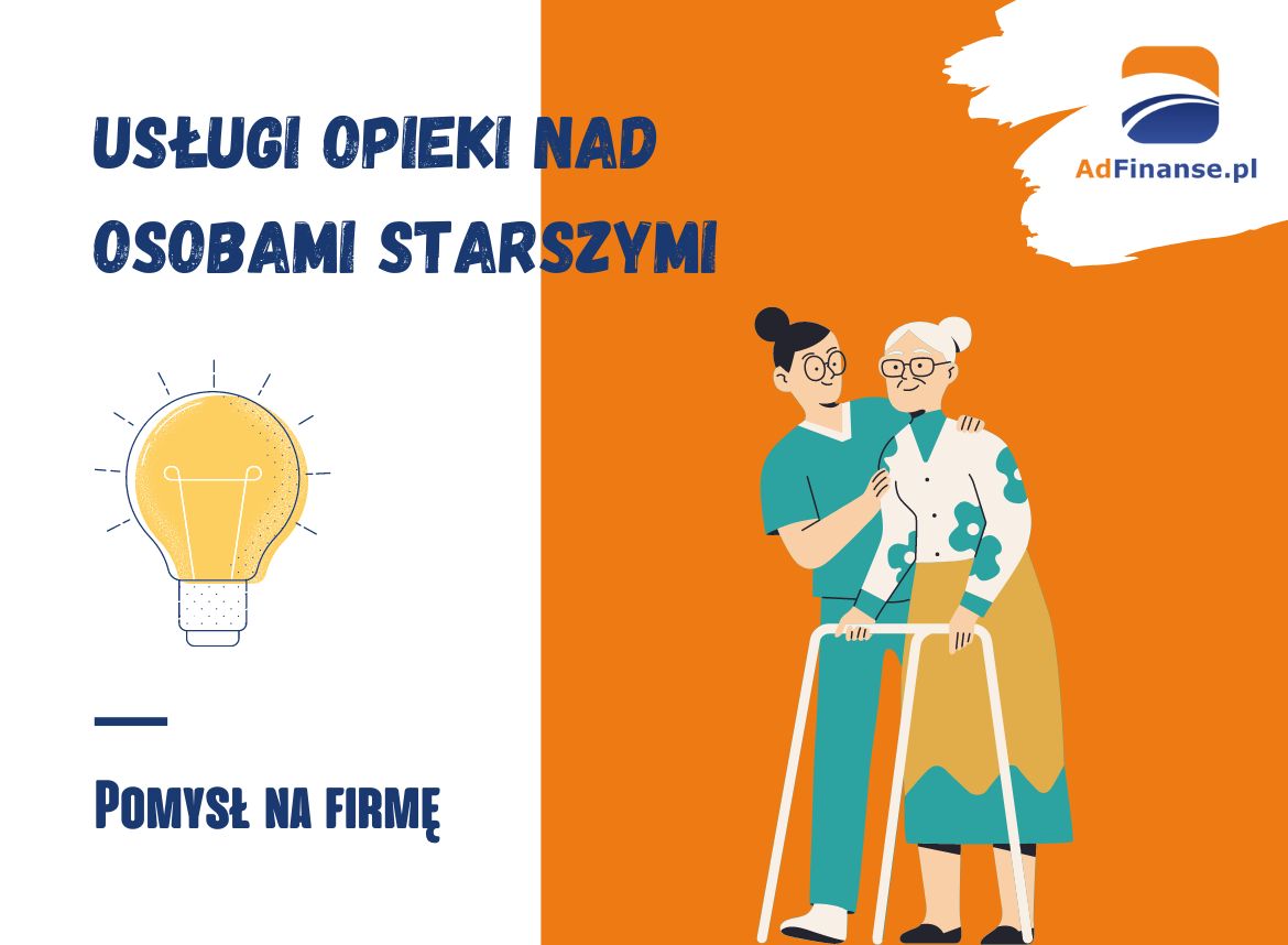 Usługi opieki nad osobami starszymi - pomysł na firmę