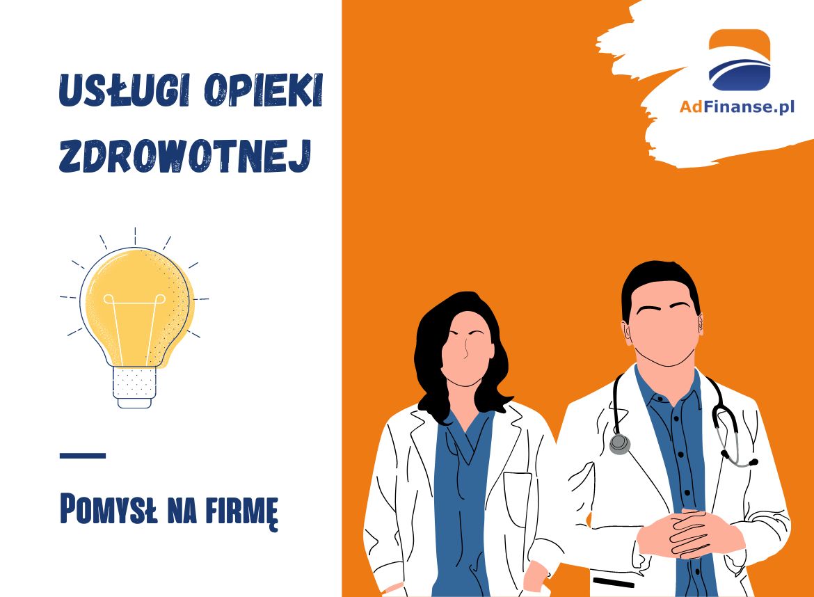 Usługi opieki zdrowotnej - pomysł na firmę