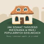 Jak szukać tańszego mieszkania w mniej popularnych dzielnicach?