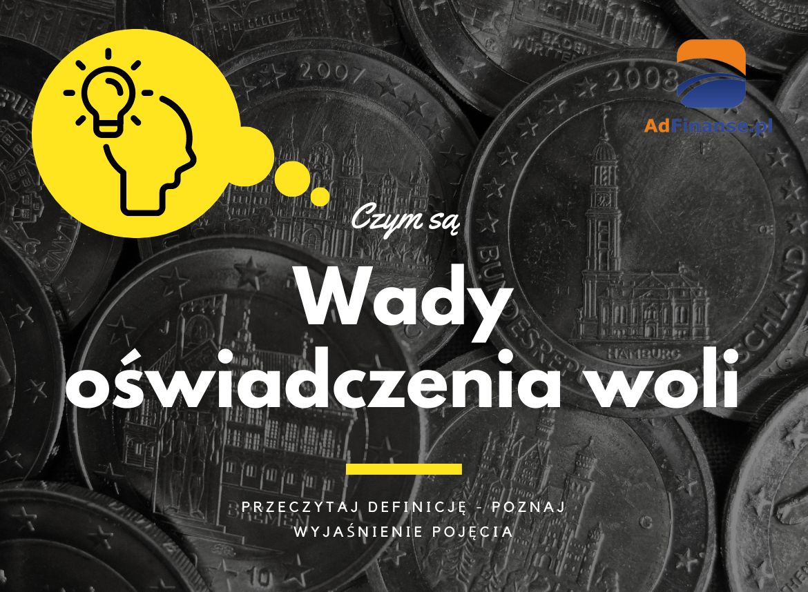 Wady oświadczenia woli - definicja, pojęcie