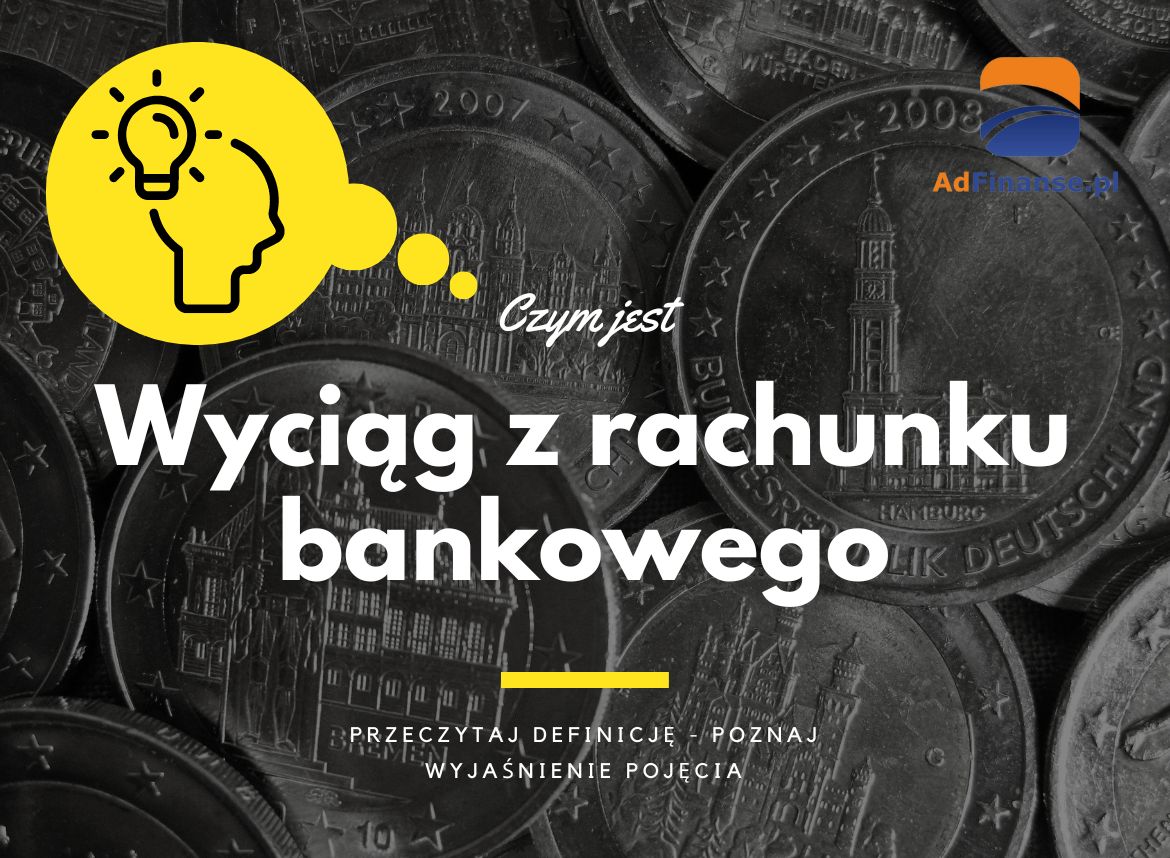 Wyciąg z rachunku bankowego - definicja, pojęcie