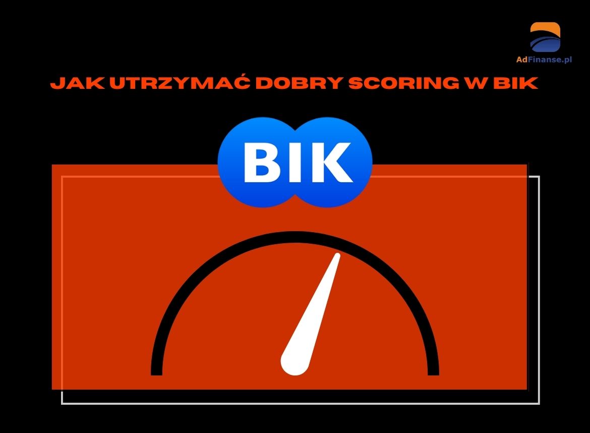 Jak utrzymać dobry scoring w BIK