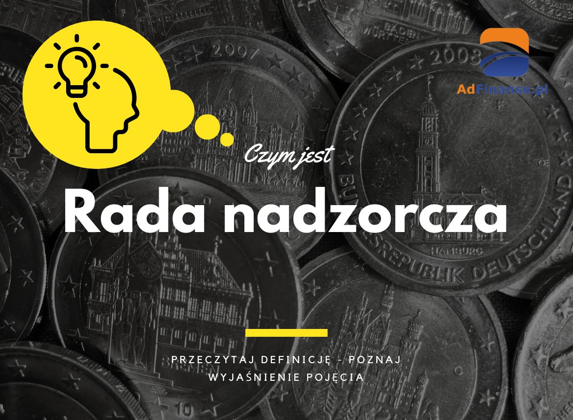 Rada nadzorcza - definicja, pojęcie