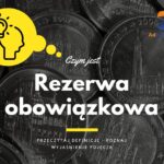 Rezerwa obowiązkowa - definicja, pojęcie