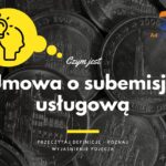Umowa o subemisję usługową - definicja, pojęcie