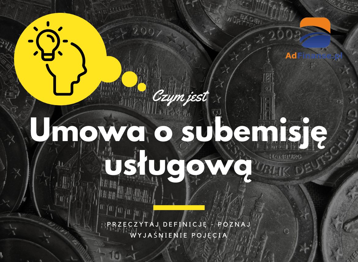 Umowa o subemisję usługową - definicja, pojęcie