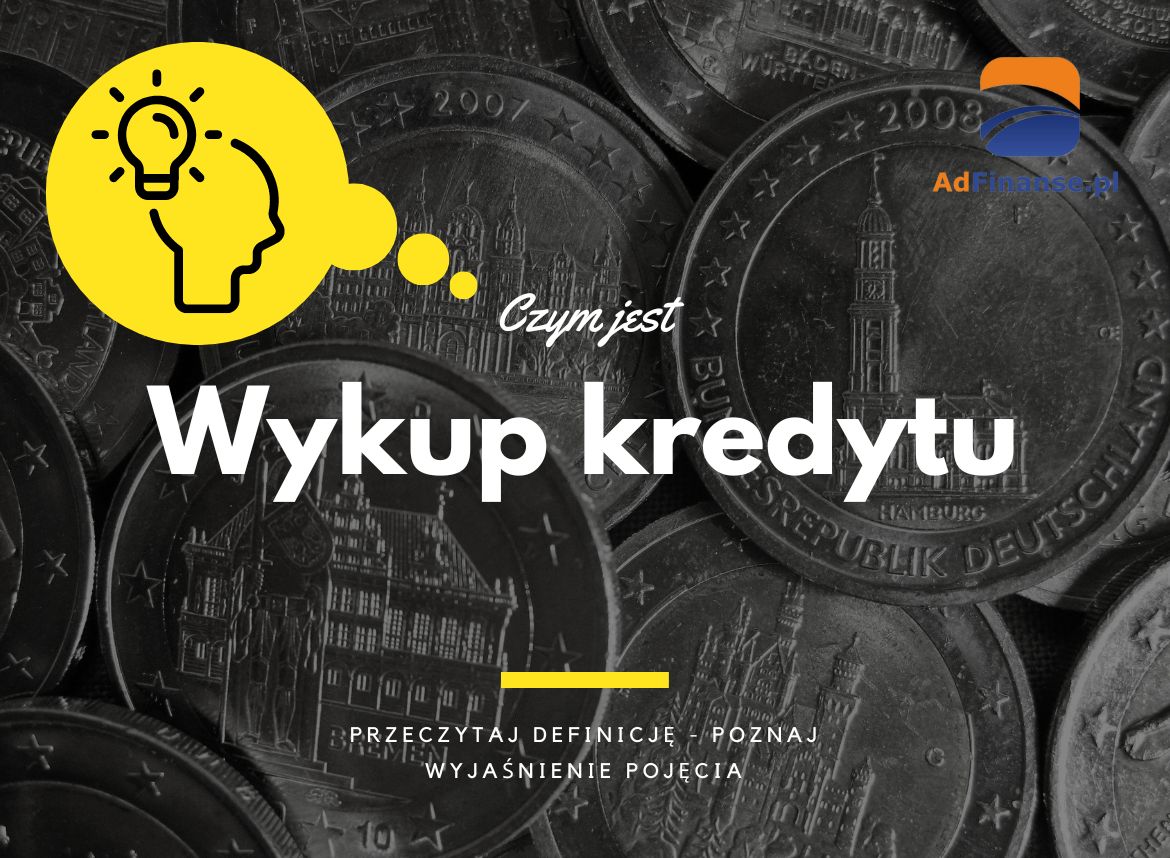 Wykup kredytu - definicja, pojęcie