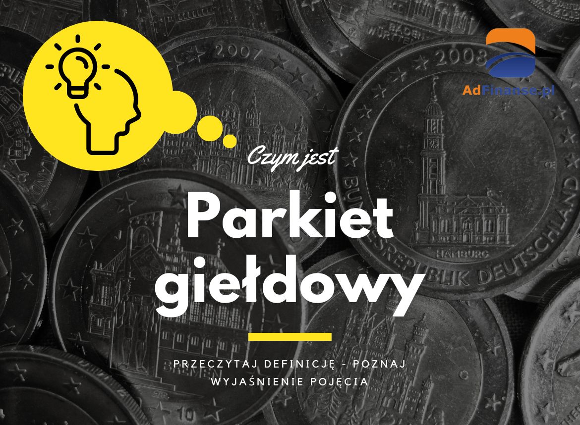 Parkiet giełdowy - definicja, pojęcie