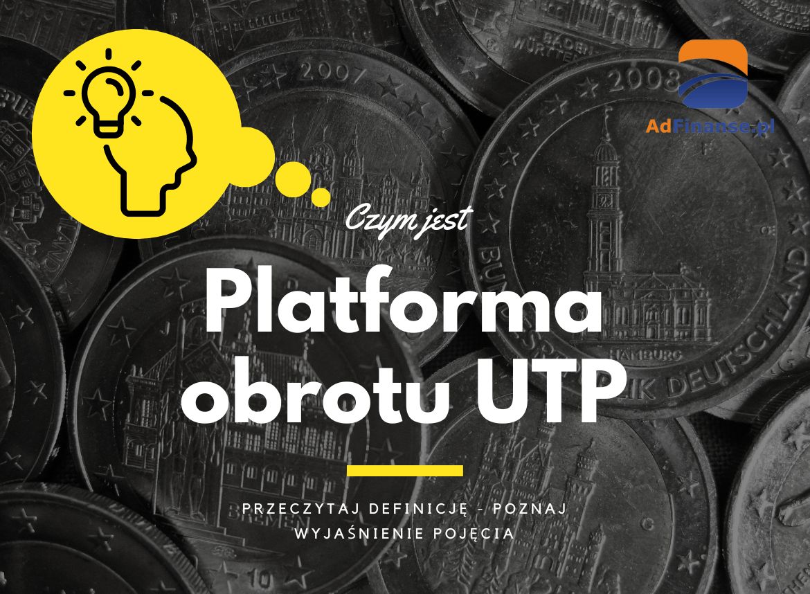 Platforma obrotu UTP - definicja, pojęcie