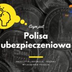 Polisa ubezpieczeniowa - definicja, pojęcie