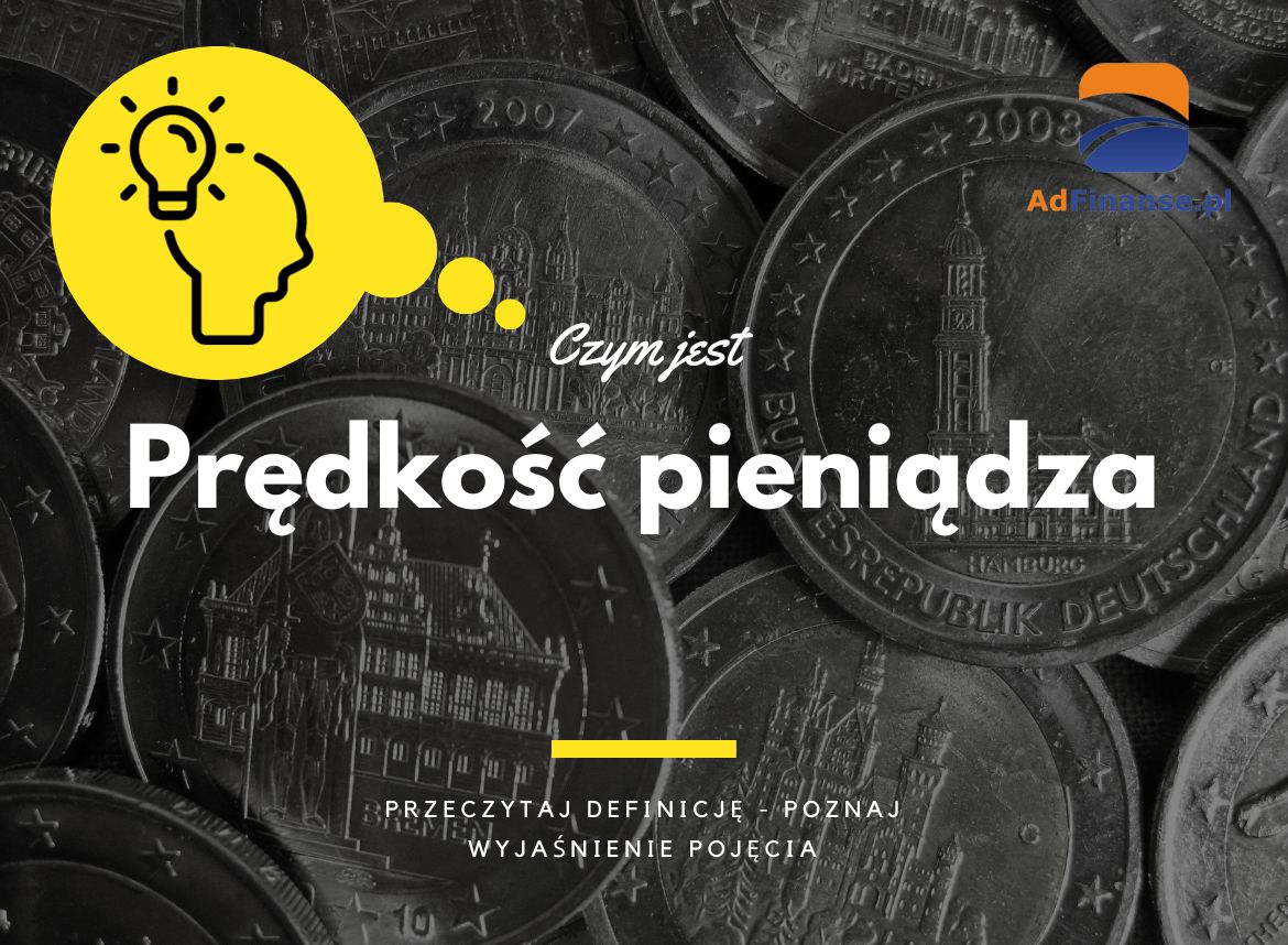 Prędkość pieniądza - definicja, pojęcie