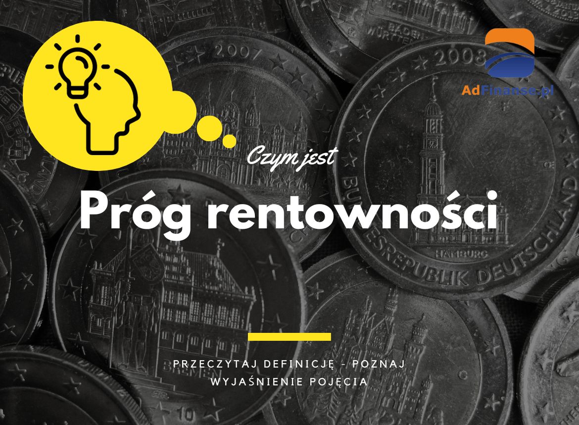 Próg rentowności - definicja, pojęcie
