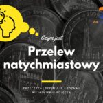 Przelew natychmiastowy - definicja, pojęcie
