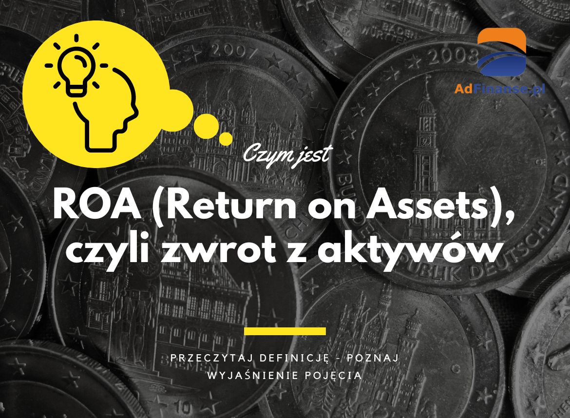 ROA (Return on Assets) - definicja, pojęcie