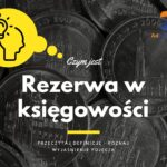 Rezerwa w księgowości - definicja, pojęcie