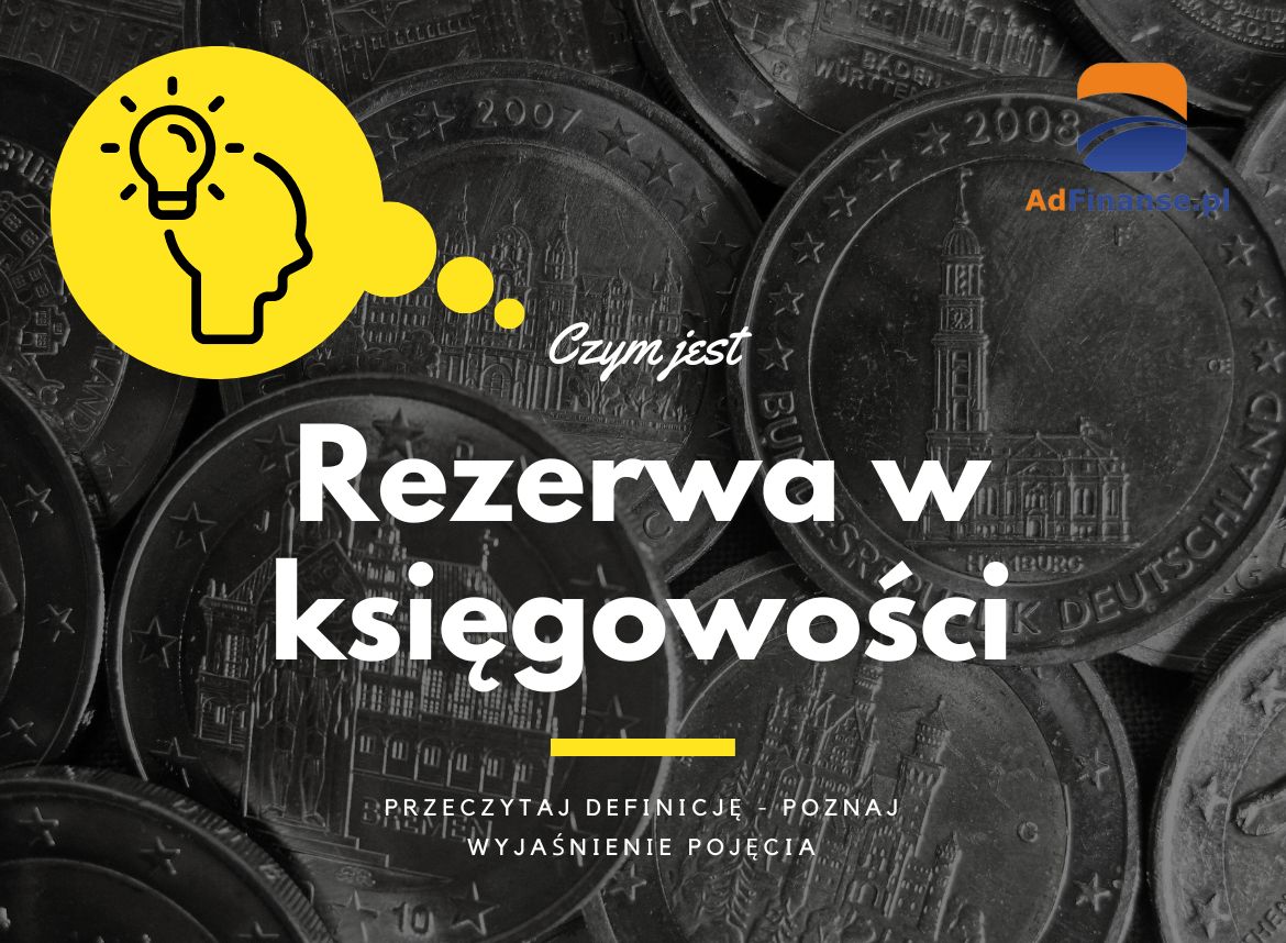 Rezerwa w księgowości - definicja, pojęcie
