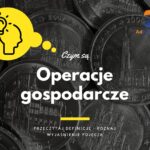 Operacje gospodarcze - definicja, pojęcie