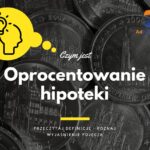 Oprocentowanie hipoteki - definicja, pojęcie