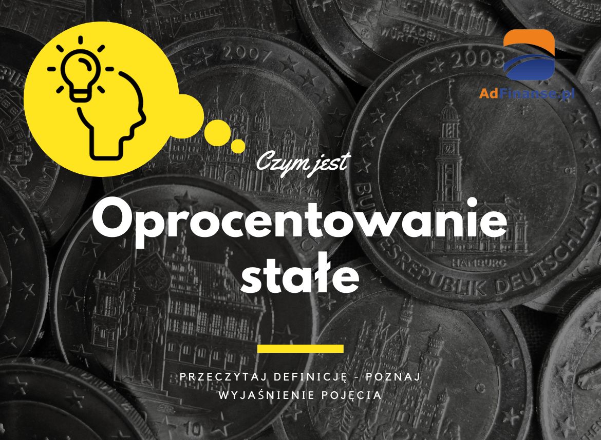 Oprocentowanie stałe - definicja, pojęcie