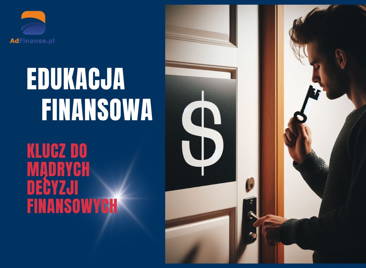 Edukacja finansowa - klucz do mądrych decyzji finansowych