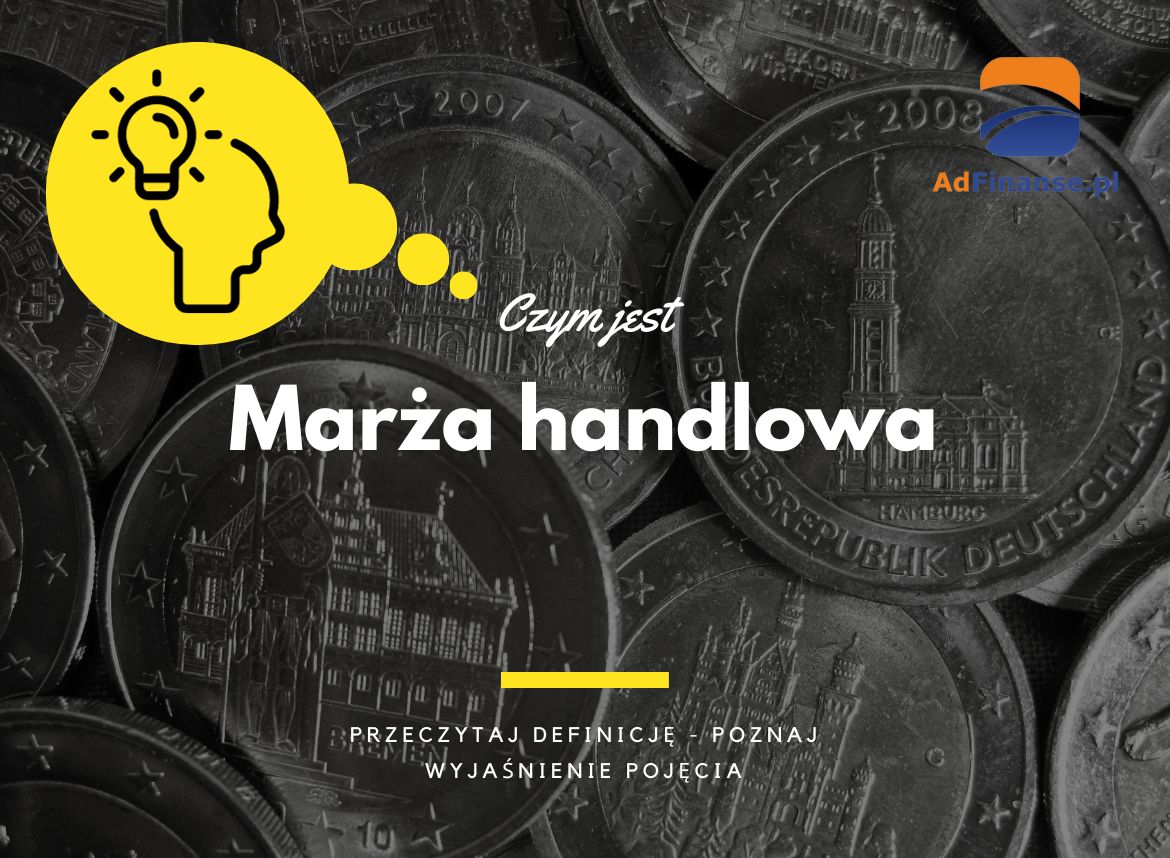 Marża handlowa - definicja, pojęcie