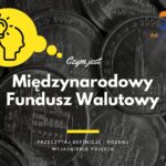Międzynarodowy Fundusz Walutowy - definicja, pojęcie