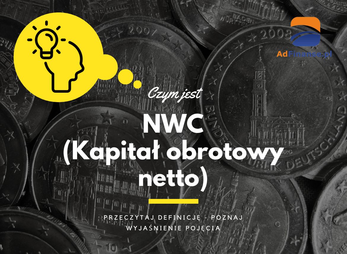 NWC (Kapitał obrotowy netto) - definicja, pojęcie
