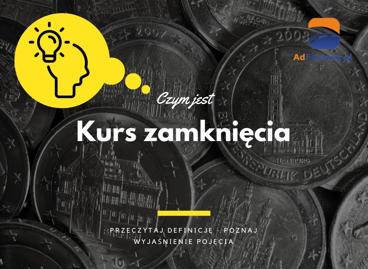 Kurs zamknięcia - definicja, pojęcie