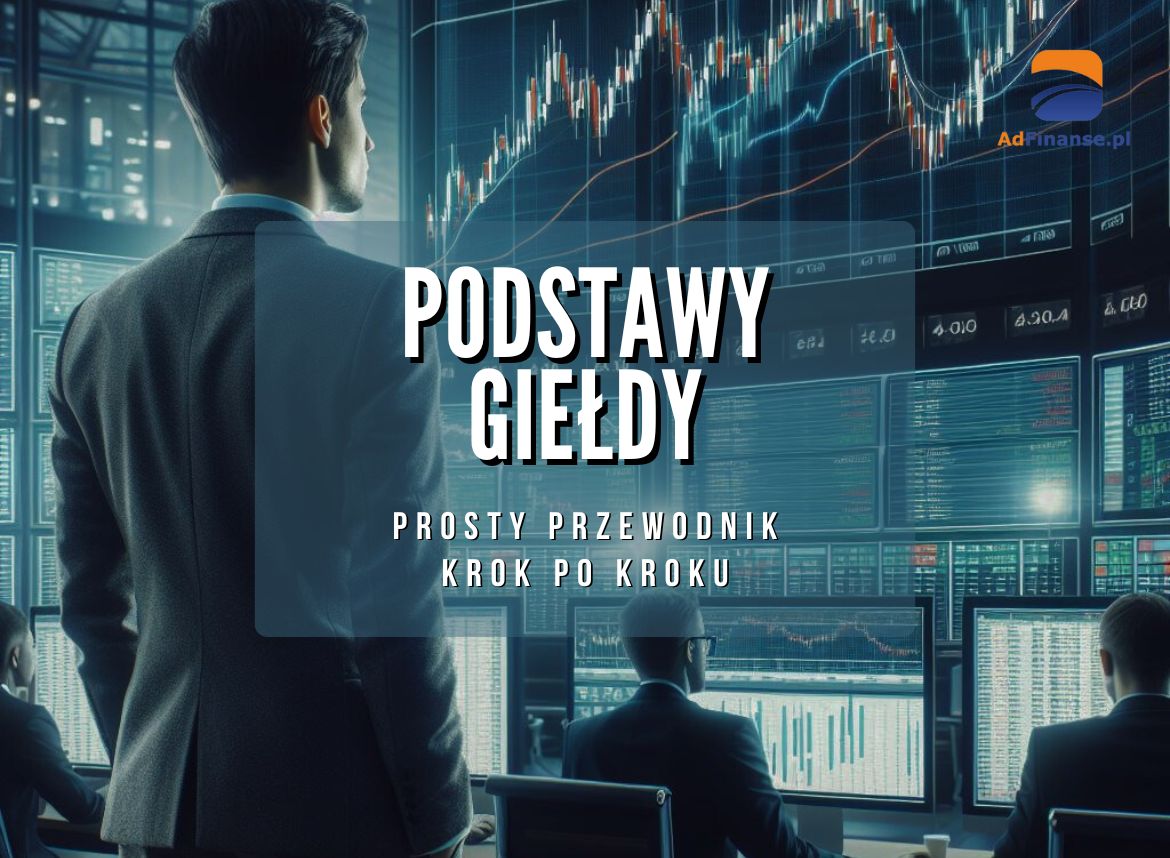 Podstawy giełdy - prosty przewodnik krok po kroku