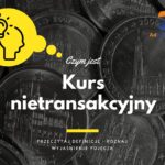 Kurs nietransakcyjny - definicja, pojęcie