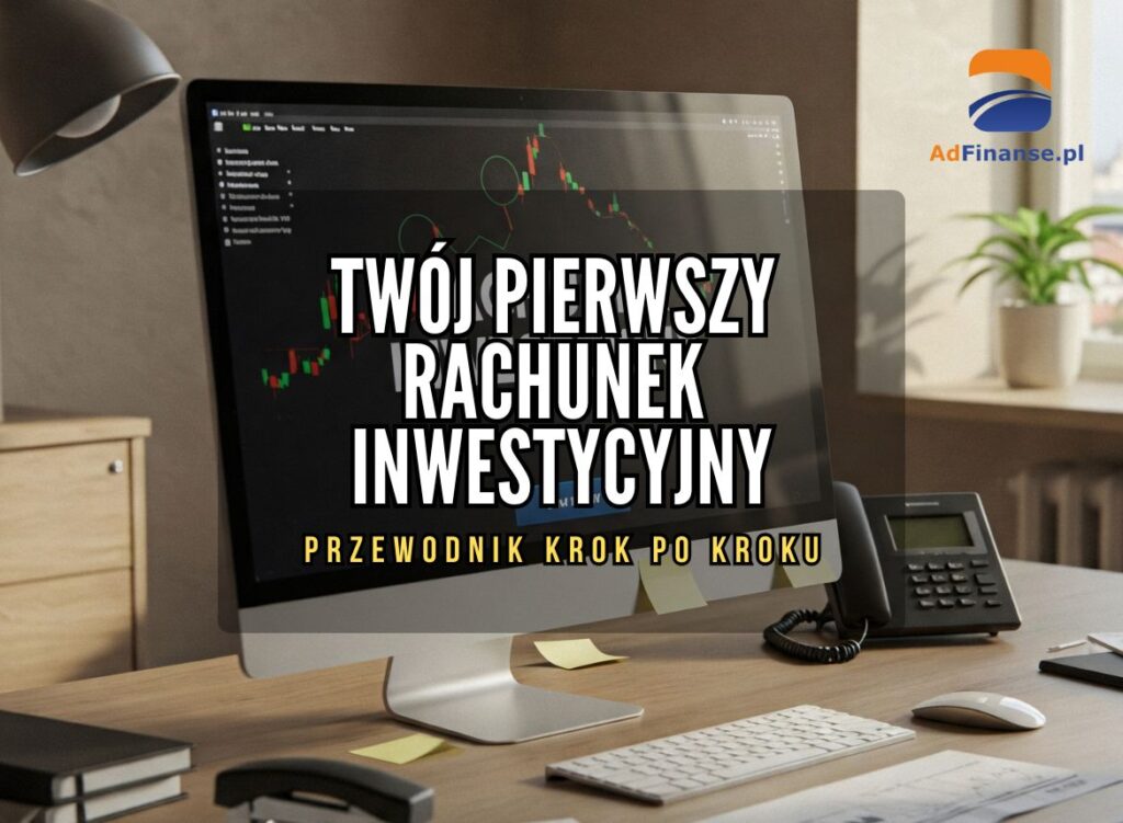 Twój pierwszy rachunek inwestycyjny