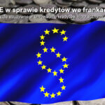 Wyrok TSUE w sprawie kredytów we frankach
