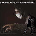 Oszuści żerujący na koronawirusie