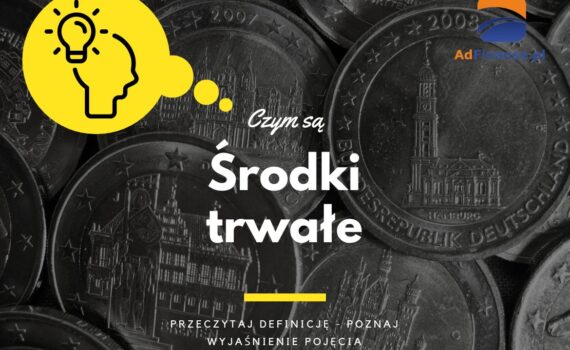 Środki trwałe - definicja, pojęcie