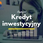 Kredyt inwestycyjny - definicja, pojęcie