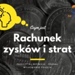 Rachunek zysków i strat - definicja, pojęcie