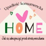 Jak się zabezpieczyć przed utratą mieszkania przy upadłości?