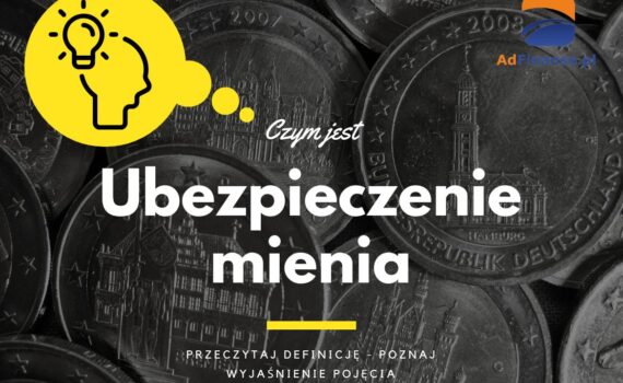 Ubezpieczenie mienia – definicja, pojęcie