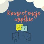Czym są kompetencje miękkie
