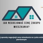 Jak negocjować cenę zakupu mieszkania?