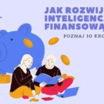 Jak rozwijać inteligencję finansową