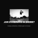 Jak uwierzyć w siebie